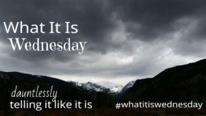 What It Is Wednesday